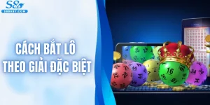 Cách Bắt Lô Theo Giải Đặc Biệt Ba Miền Chuẩn Cao Thủ